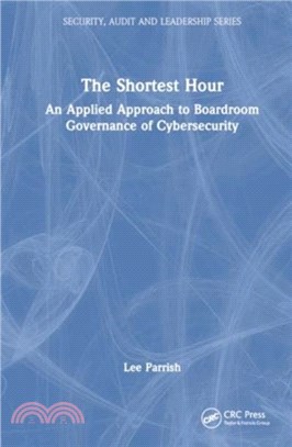 The Shortest Hour：An Applied Approach to Boardroom Governance of Cybersecurity