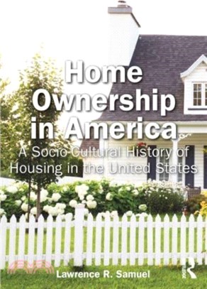 Home Ownership in America：A Socio-Cultural History of Housing in the United States