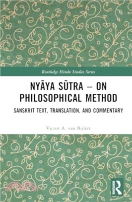 Nyaya Sutra ??on Philosophical Method：Sanskrit Text, Translation, and Commentary