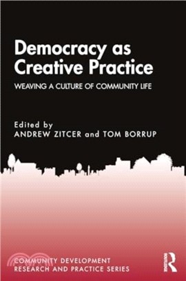 Democracy as Creative Practice：Weaving a Culture of Civic Life