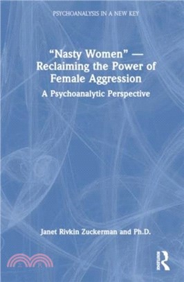?asty Women????Reclaiming the Power of Female Aggression：A Psychoanalytic Perspective