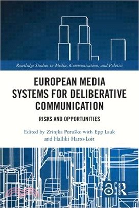 European Media Systems for Deliberative Communication: Risks and Opportunities