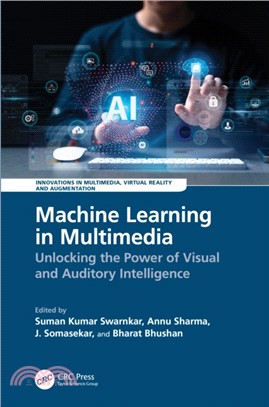 Machine Learning in Multimedia：Unlocking the Power of Visual and Auditory Intelligence