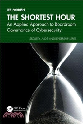 The Shortest Hour：An Applied Approach to Boardroom Governance of Cybersecurity