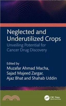 Neglected and Underutilized Crops：Unveiling Potential for Cancer Drug Discovery