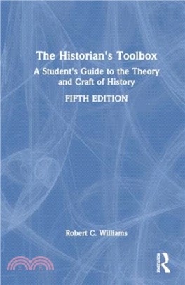 The Historian's Toolbox：A Student's Guide to the Theory and Craft of History