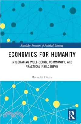 Economics for Humanity：Integrating Well-being, Community, and Practical Philosophy