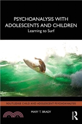 Psychoanalysis with Adolescents and Children：Learning to Surf