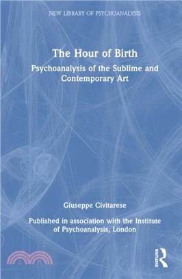 The Hour of Birth：Psychoanalysis of the Sublime and Contemporary Art