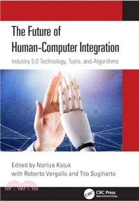 The Future of Human-Computer Integration：Industry 5.0 Technology, Tools and Algorithms