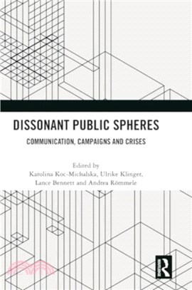 Dissonant Public Spheres：Communication, Campaigns and Crises