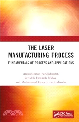The Laser Manufacturing Process：Fundamentals of Process and Applications