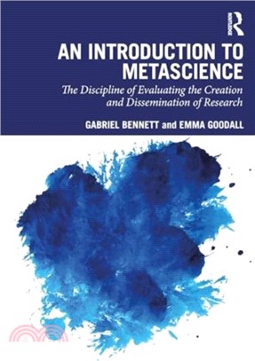 An Introduction to Metascience：The Discipline of Evaluating the Creation and Dissemination of Research