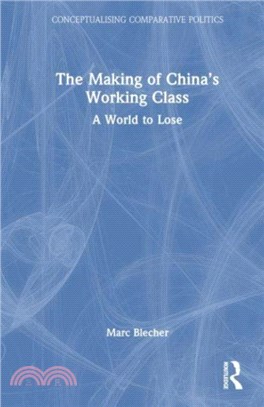 The Making of China's Working Class：A World to Lose