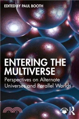 Entering the Multiverse：Perspectives on Alternate Universes and Parallel Worlds