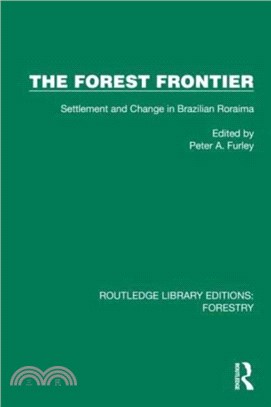 The Forest Frontier：Settlement and Change in Brazilian Roraima