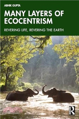 Many Layers of Ecocentrism：Revering Life, Revering the Earth