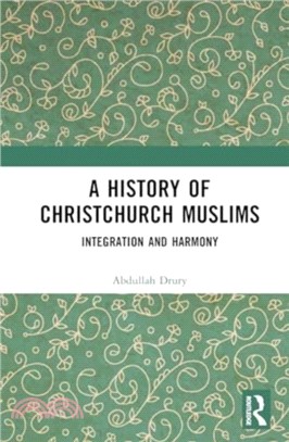 A History of Christchurch Muslims：Integration and Harmony