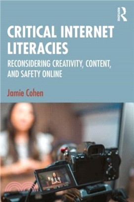 Critical Internet Literacies：Reconsidering Creativity, Content, and Safety Online