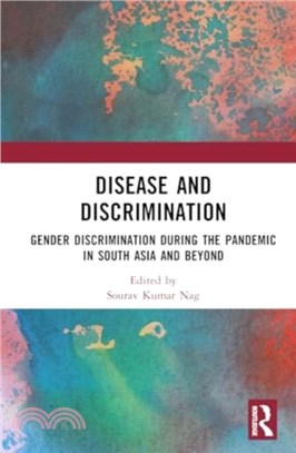 Disease and Discrimination：Gender Discrimination during the Pandemic in South Asia and Beyond