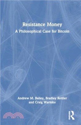 Resistance Money：A Philosophical Case for Bitcoin