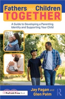 Fathers and Children Together：A Guide to Developing a Parenting Identity and Supporting Your Child