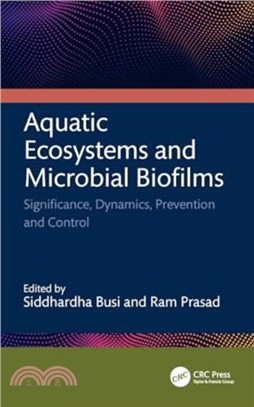 Aquatic Ecosystems and Microbial Biofilms：Significance, Dynamics, Prevention and Control