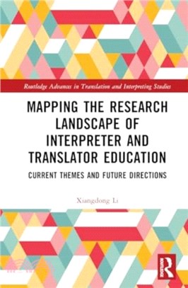 Mapping the Research Landscape of Interpreter and Translator Education：Current Themes and Future Directions