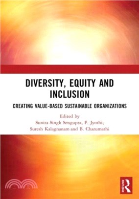 DIVERSITY, EQUITY AND INCLUSION：CREATING VALUE-BASED SUSTAINABLE ORGANIZATIONS