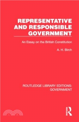 Representative and Responsible Government：An essay on the British Constitution