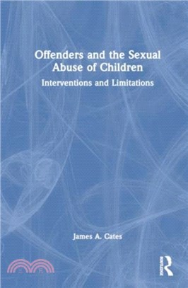 Offenders and the Sexual Abuse of Children：Interventions and Limitations