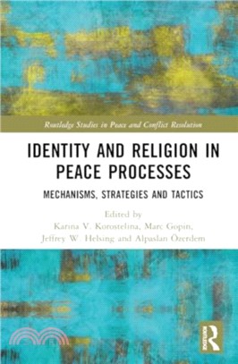 Identity and Religion in Peace Processes：Mechanisms, Strategies and Tactics