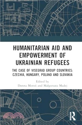 Humanitarian Aid and Empowerment of Ukrainian Refugees：The Case of Visegrad Group countries: Czechia, Hungary, Poland and Slovakia