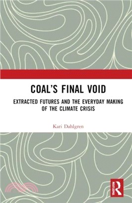 Coal? Final Void：Extracted Futures and the Everyday Making of the Climate Crisis