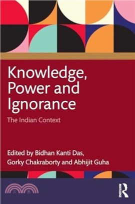 Knowledge, Power and Ignorance：The Indian Context