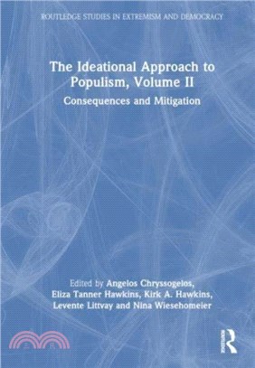 The Ideational Approach to Populism, Volume II：Consequences and Mitigation