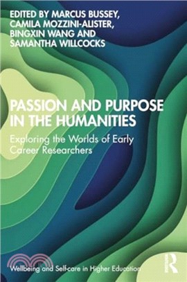 Passion and Purpose in the Humanities：Exploring the Worlds of Early Career Researchers