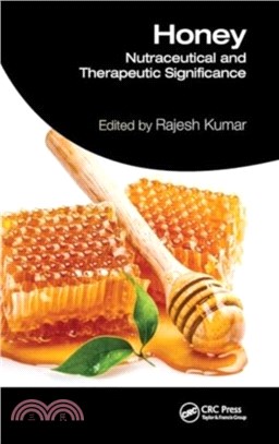 Honey：Nutraceutical and Therapeutic Significance