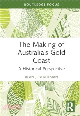 The Making of Australia's Gold Coast：A Historical Perspective