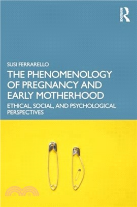 The Phenomenology of Pregnancy and Early Motherhood：Ethical, Social, and Psychological Perspectives