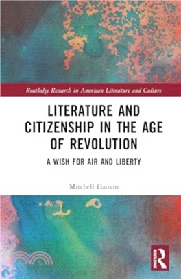 Literature and Citizenship in the Age of Revolution：A Wish for Air and Liberty