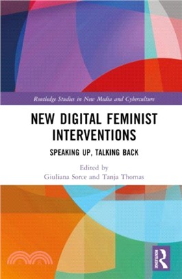 New Digital Feminist Interventions：Speaking Up, Talking Back