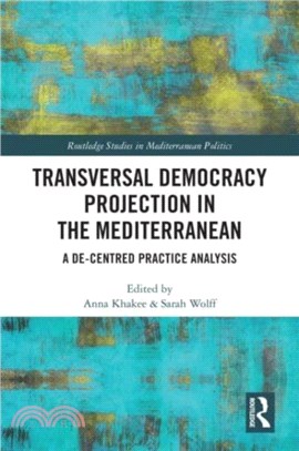 Transversal Democracy Projection in the Mediterranean：A De-Centred Practice Analysis