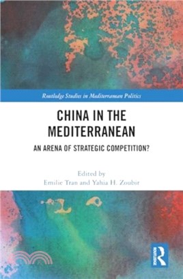 China in the Mediterranean：An Arena of Strategic Competition?