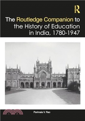 The Routledge Companion to the History of Education in India, 1780??947
