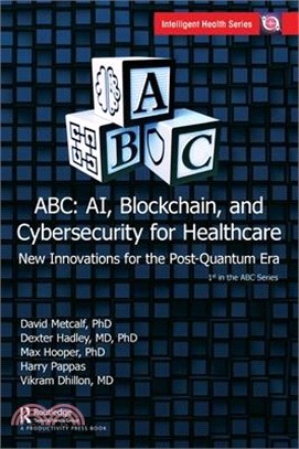 ABC - Ai, Blockchain, and Cybersecurity for Healthcare: New Innovations for the Post-Quantum Era