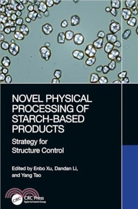 Novel Physical Processing of Starch-Based Products：Strategy for Structure Control