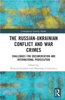 The Russian-Ukrainian Conflict and War Crimes：Challenges for Documentation and International Prosecution