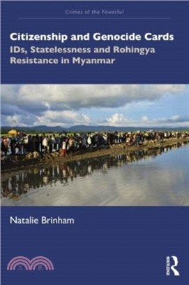 Citizenship and Genocide Cards：IDs, Statelessness and Rohingya Resistance in Myanmar