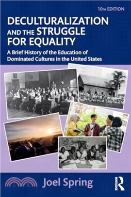 Deculturalization and the Struggle for Equality：A Brief History of the Education of Dominated Cultures in the United States